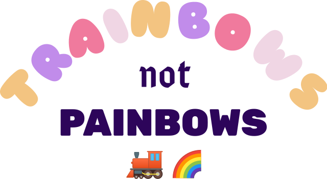 Trainbows_Not_Painbows1.svg.png (351Ã—640 px, 33 KB)
